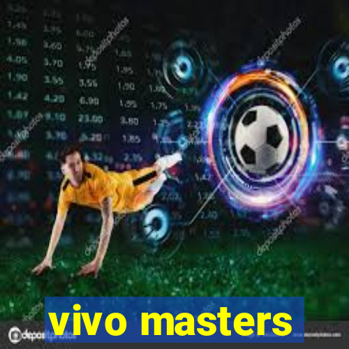 vivo masters